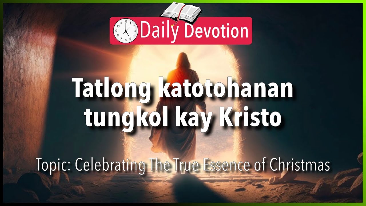 December 26: Philippians 2:6-7 - Tatlong Bagay tungkol kay Kristo / 365 Bible Verses