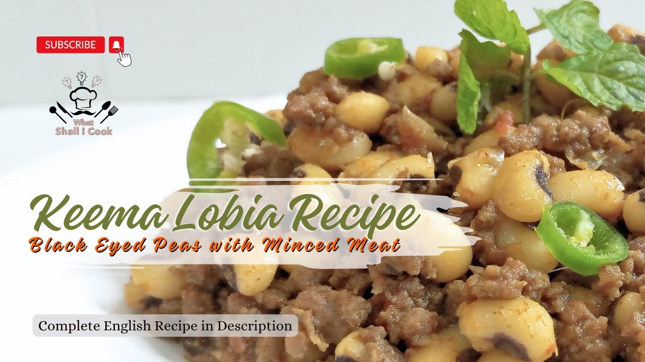 Delicious Keema Lobia Recipe (Minced Meat with Black-Eyed Peas) Keema Rongi by What Shall I Cook