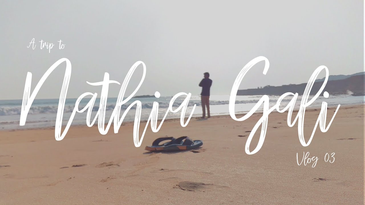 Trip to Nathia Gali | Vlog 03