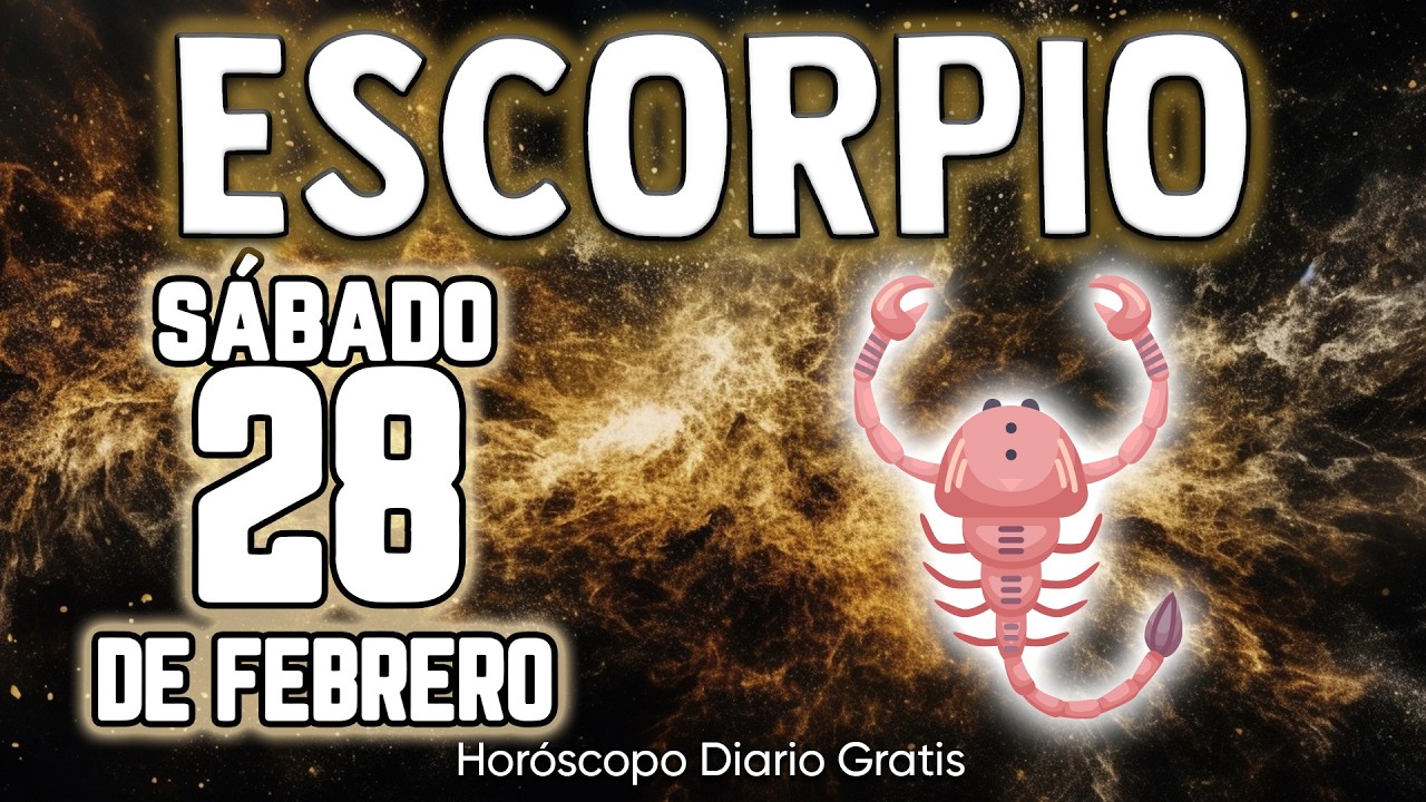 VIENE ALGO FUERTE💪QUE PASA POCAS VECES❗️😦 escorpio ♏ Horóscopo diario 28 DE FEBRERO 2026 🔮 horóscopo