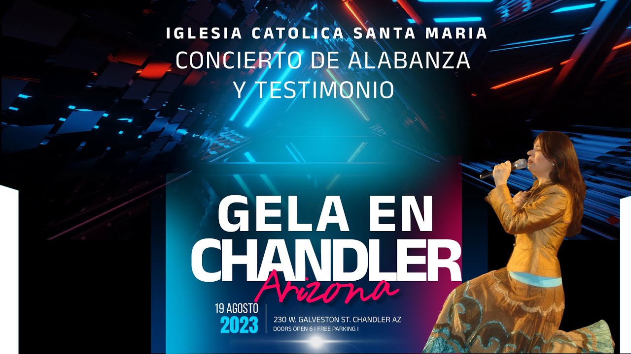 GELA Concierto de Alabanza y Testimonio - Chandler AZ. Sabado19 de Agosto 2023