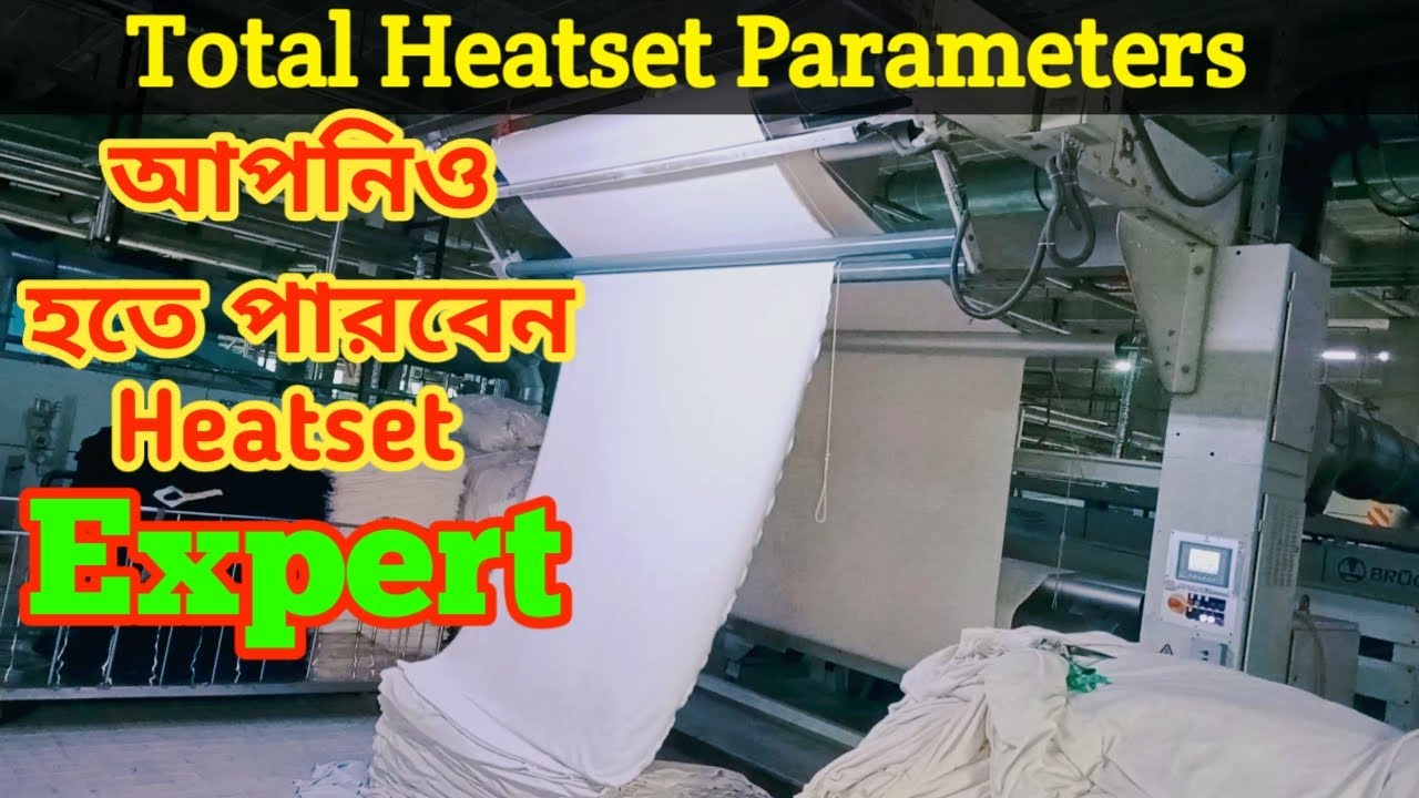 Heat set Total Parameter | Dyeing Finishing Process | Fabric Heat set Parameter By Wisdom Story.