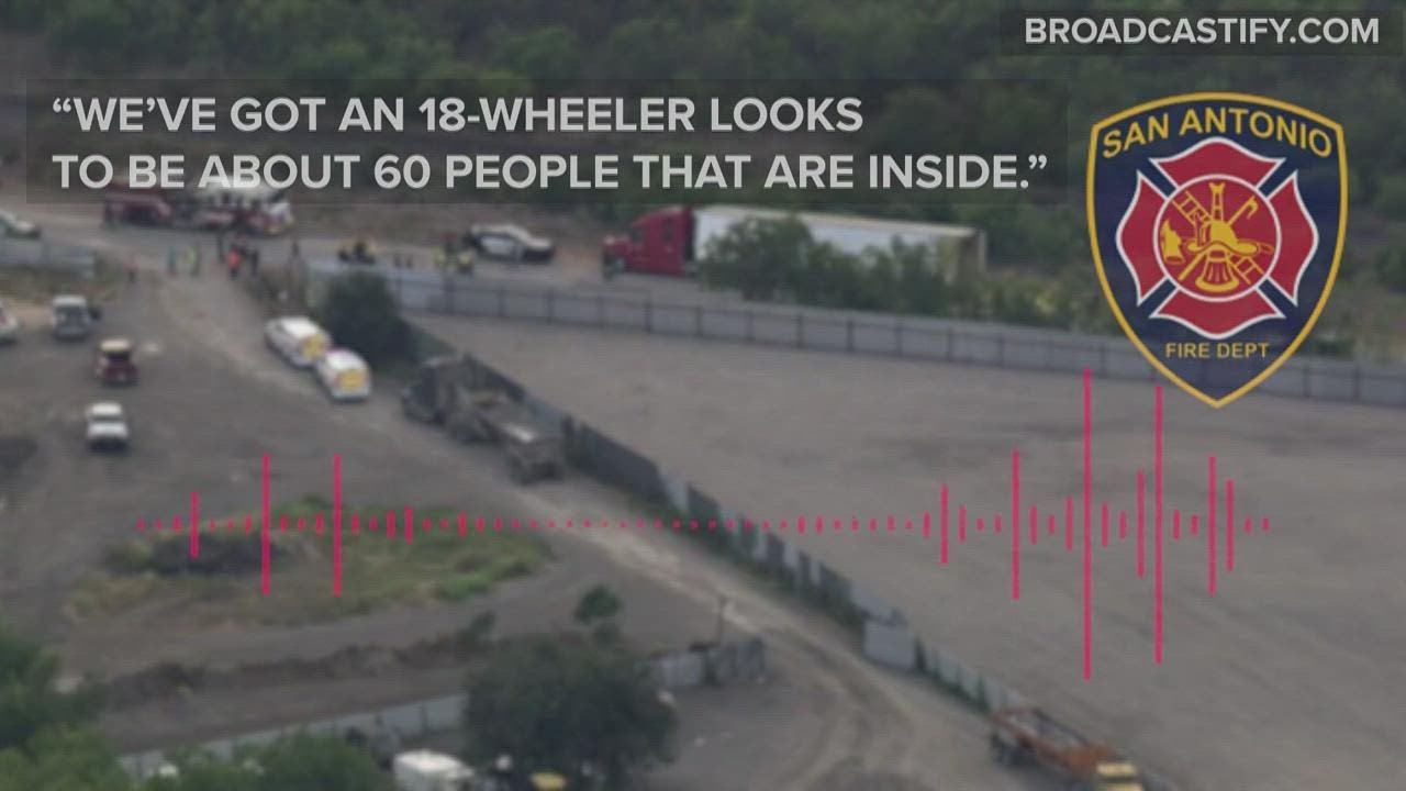 Radio transmissions reveal chilling details of migrant death trap in San Antonio