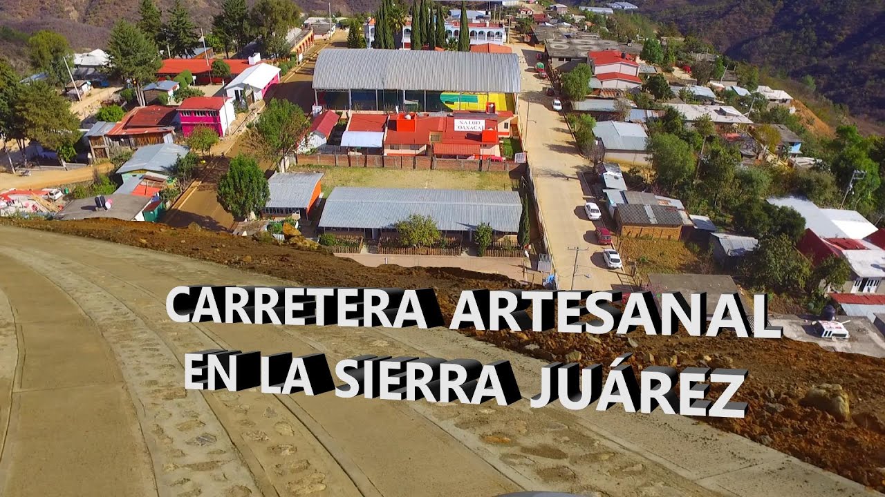 Carretera artesanal Zoquiapam, Sierra Juárez, Oaxaca