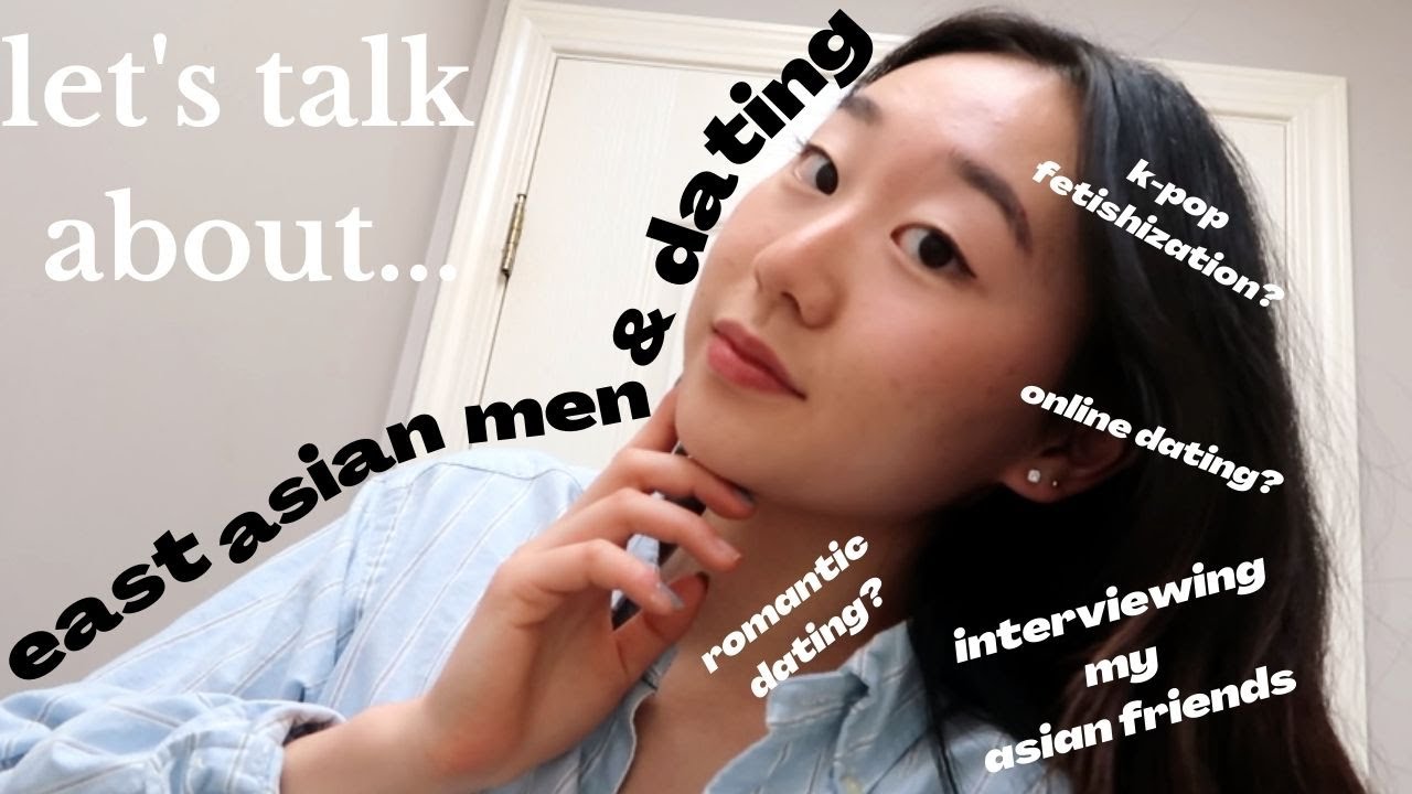 let's talk about EAST ASIAN MEN AND DATING