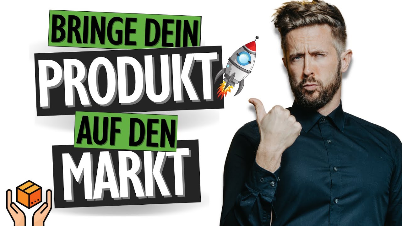 PRODUKT auf den MARKT bringen | Tipps f&uuml;r deine erfolgreiche MARKTEINF&Uuml;HRUNG