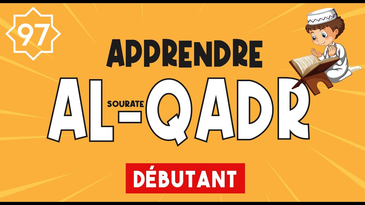 Apprendre sourate Al Qadr facilement - La nuit du destin Laylatoul qadr. (tajwid et explication)