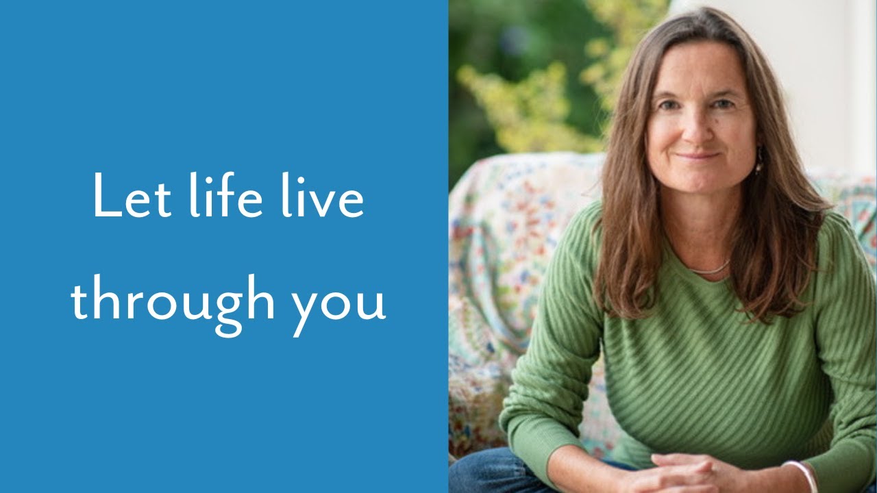 Let life live through you