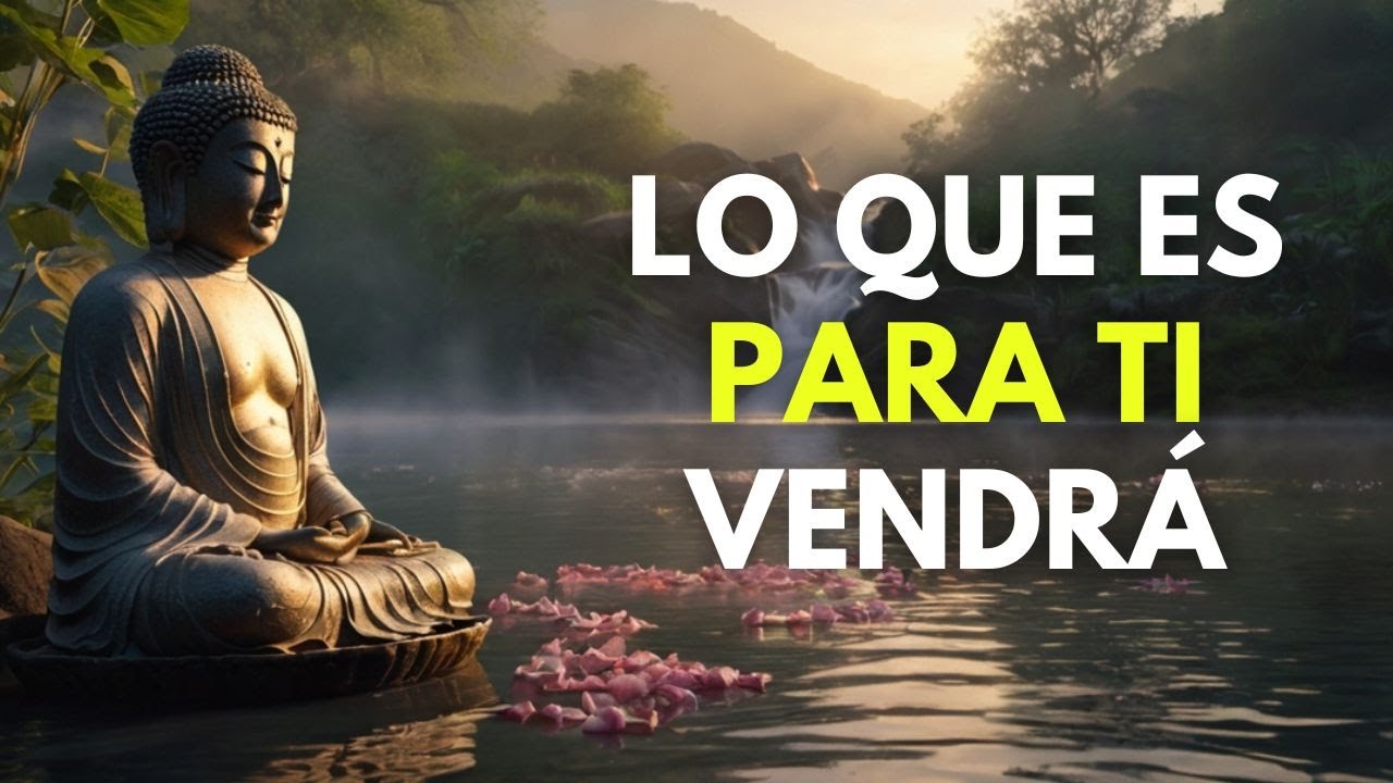 Lo que es para ti vendrá | La enseñanza budista que cambiará tu forma de confiar en la vida