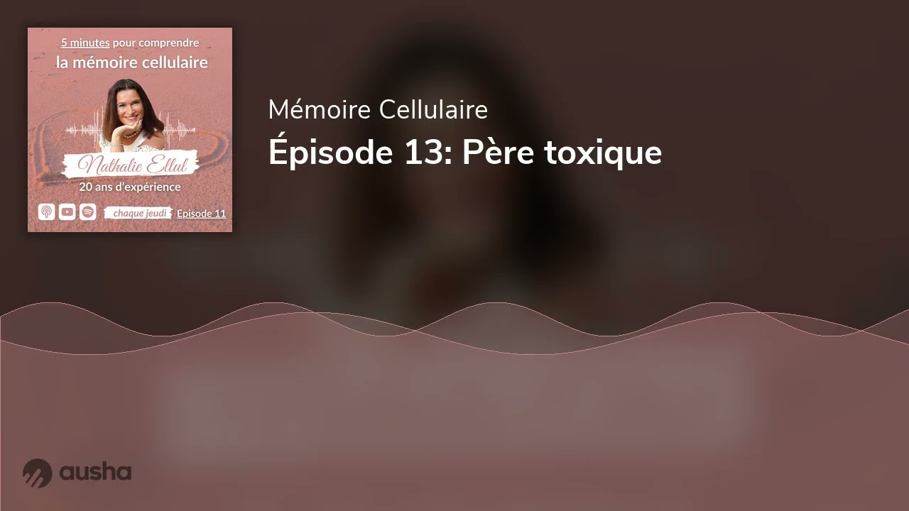 Épisode 13: Père toxique