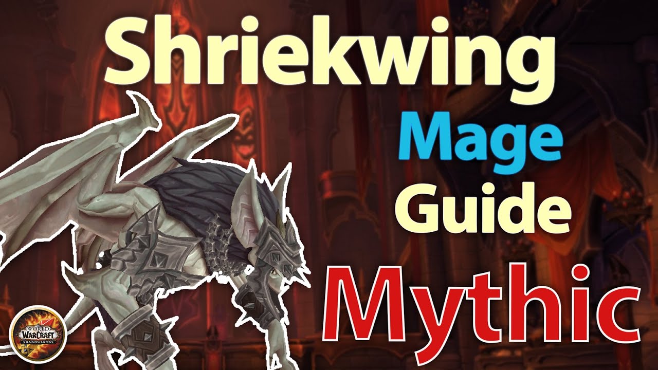 Mythic Shriekwing | Fire Mage Guide/Walkthrough