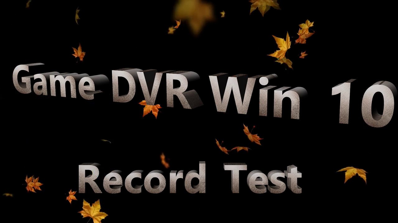 Microsoft Game DVR Windows 10 | 1080p 60fps Recording Test |