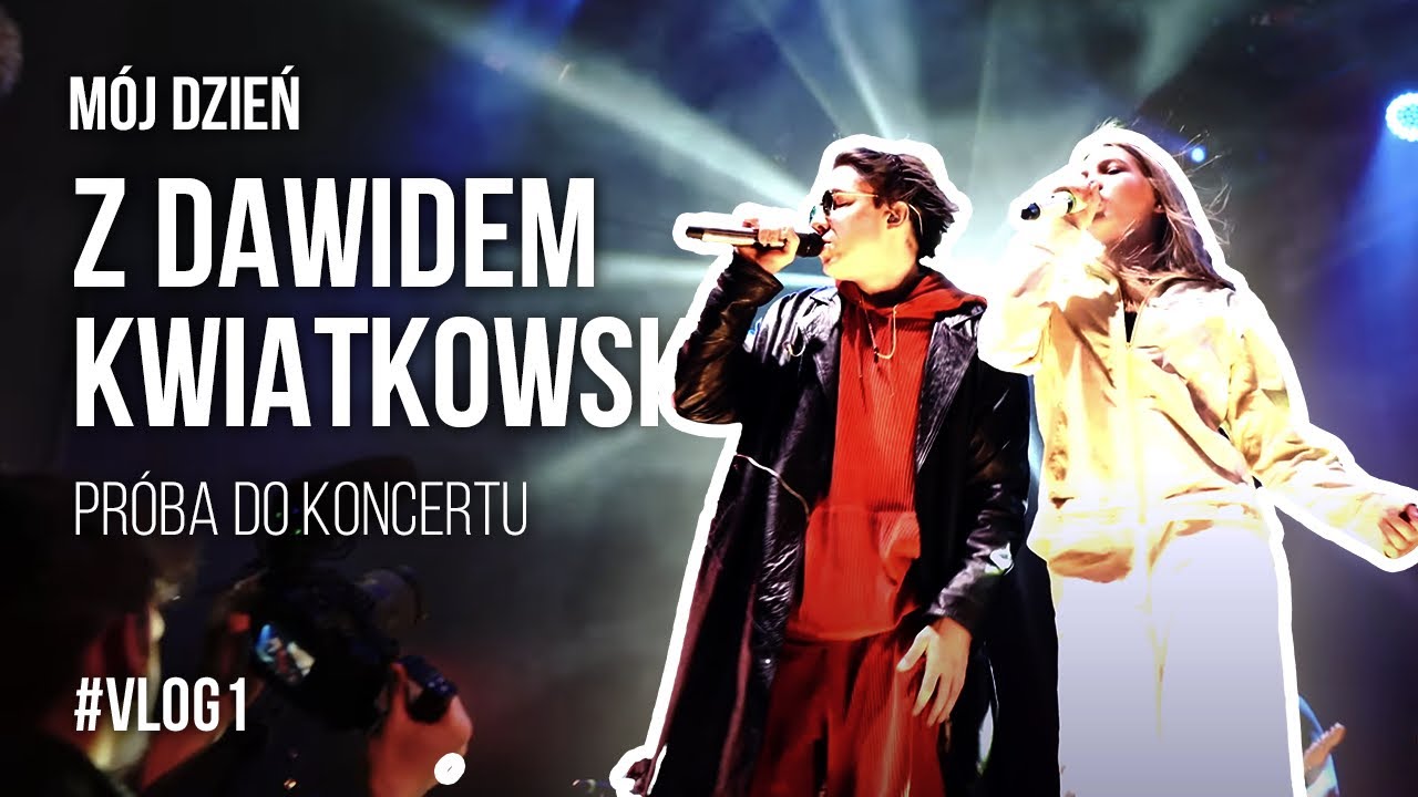 Mój dzień z Dawidem Kwiatkowskim - Próba do koncertu #vlog1