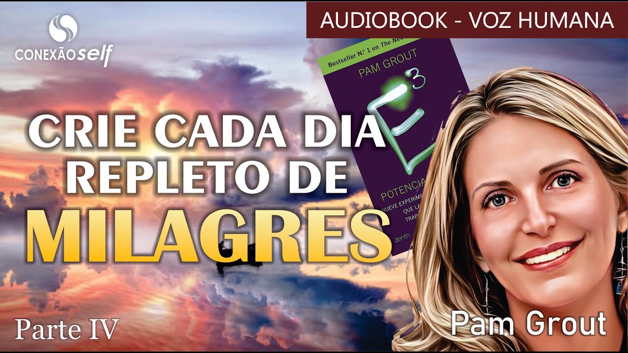 CRIE CADA DIA REPLETO DE MILAGRES | Pam Grout | Energia ao Cubo