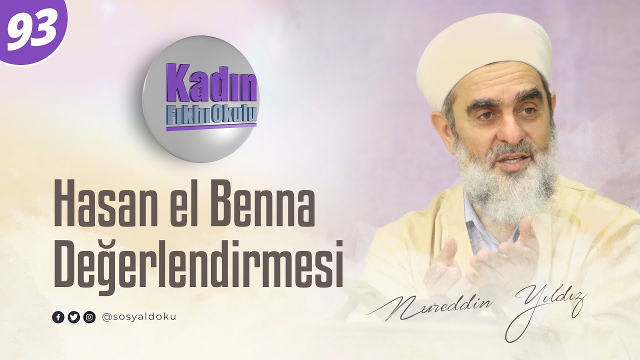 93-Hasan El Benna Değerlendirmesi  - Nureddin YILDIZ - Sosyal Doku Vakfı
