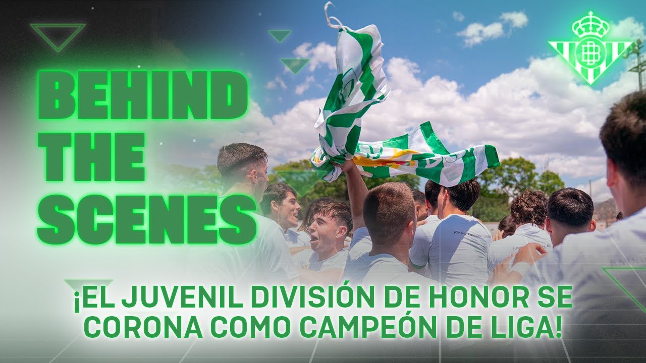 ¡Así nos convertimos en campeones de División de Honor Juvenil! 💚🏆 | CANTERA BETIS 🎬