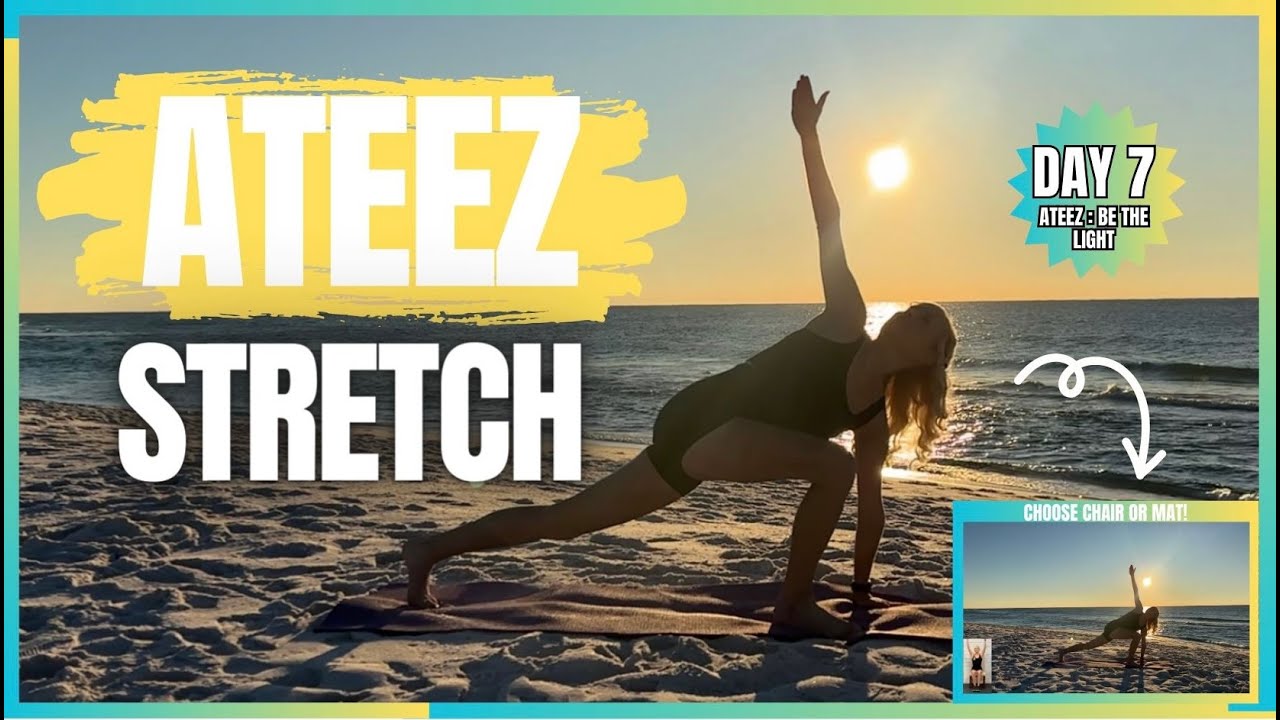 DAY 7 🔥 ATEEZ STRETCH & RECOVERY 🔥 CHOOSE MAT OR CHAIR 🔥 @ATEEZofficial BE THE LIGHT CHALLENGE