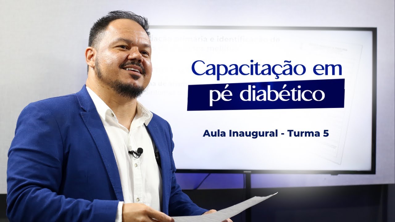 Aula inaugural - Capacitação em Pé Diabético - Turma 5