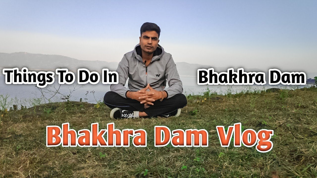 Bhakra Dam Visit || Bhakra Dam Vlog || Boating In Bhakra Dam || Modern Temple Of India ||