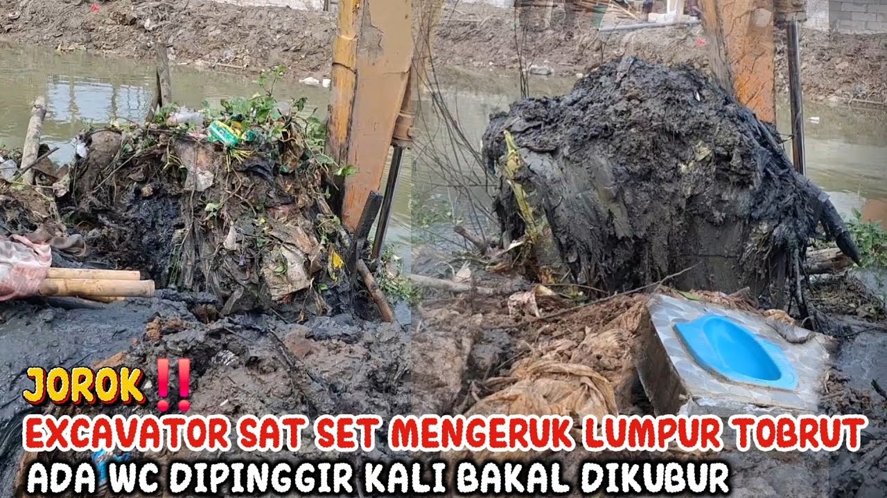 JOROK‼️EXCAVATOR SAT SET MENGERUK LUMPUR TOBRUT ADA WC DIPINGGIR KALI BAKAL DIKUBUR