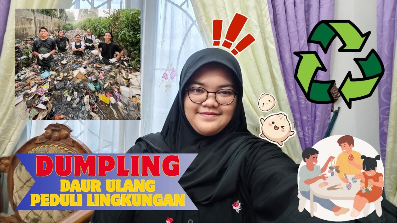 DUmPLING (Daur Ulang, Peduli Lingkungan) | Octa Aqila Hasinavida XII-C/27