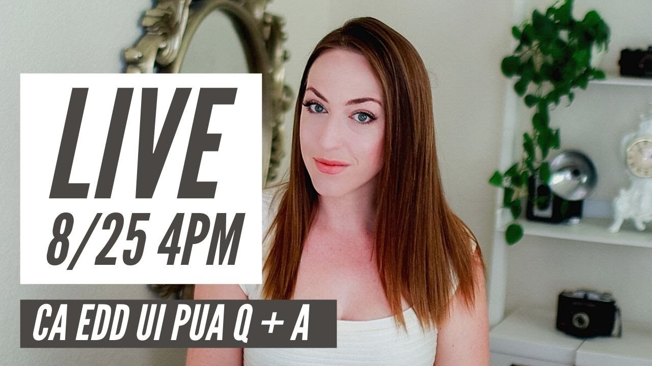 CA EDD Live Q+A - Pending Certification, PEUC Extension, PUA, UI, EDD Customer Service, Work Search