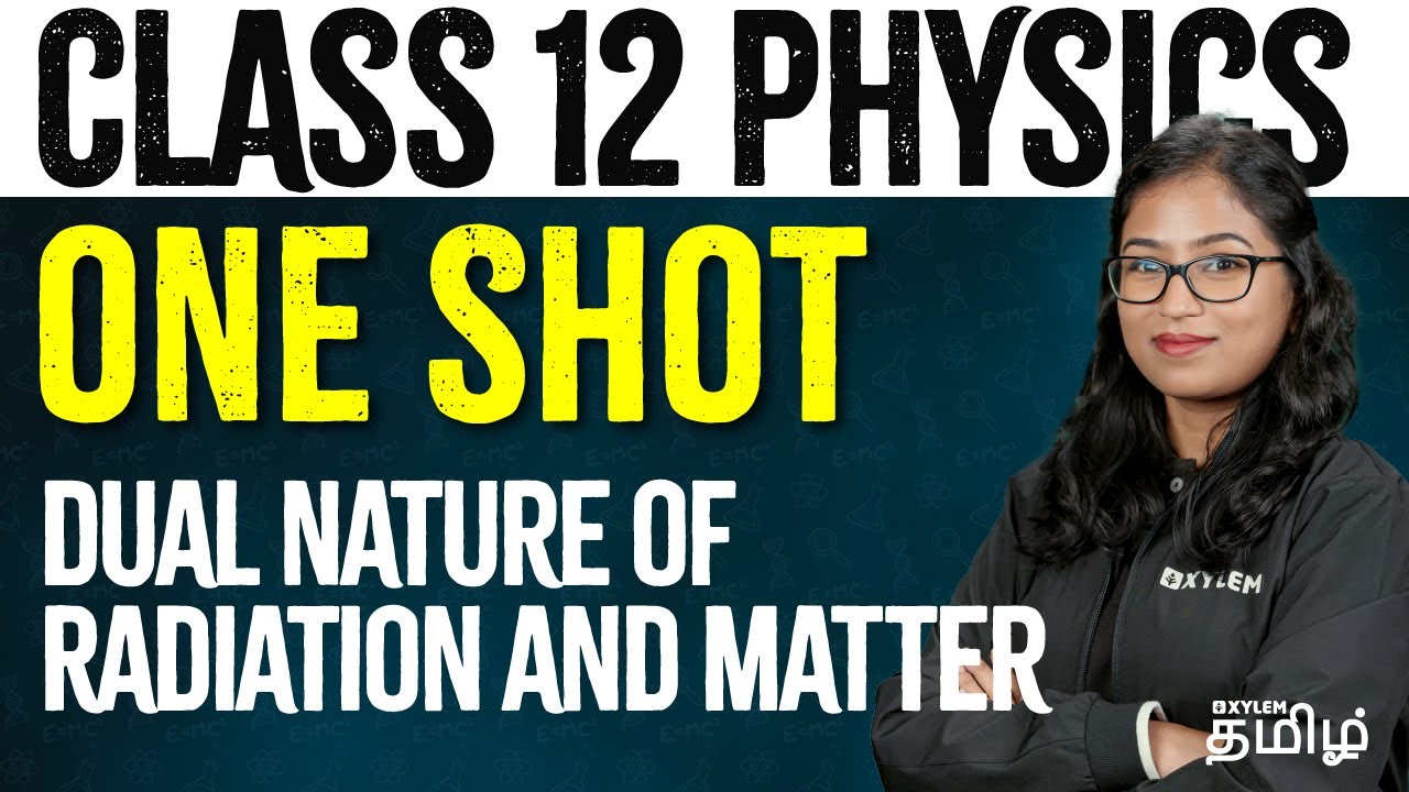 One Shot - Dual Nature of Radiation and Matter | Physics | NEET 2024 | Xylem NEET Tamil