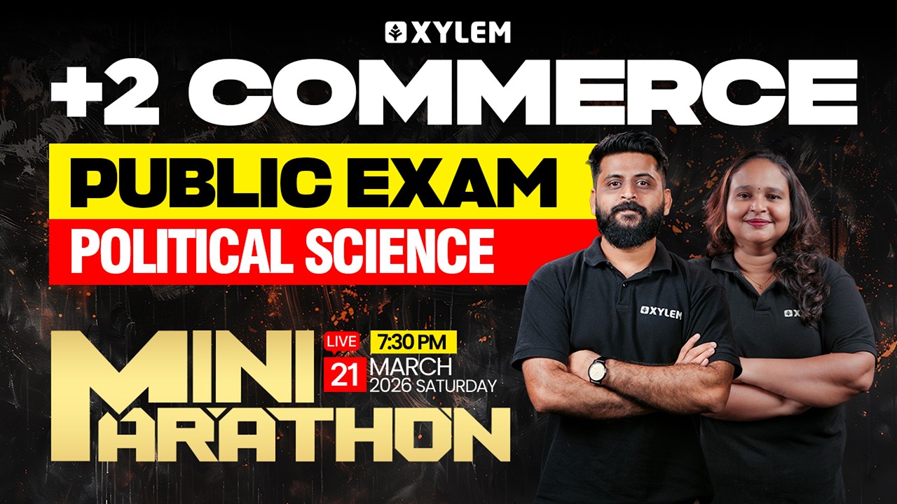 Plus Two Commerce Public Exam - Political Science | Mini Marathon | Xylem Plus Two Commerce