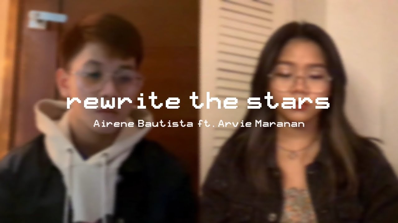 Rewrite The Stars cover ft. Arvie Maranan // Airene Bautista