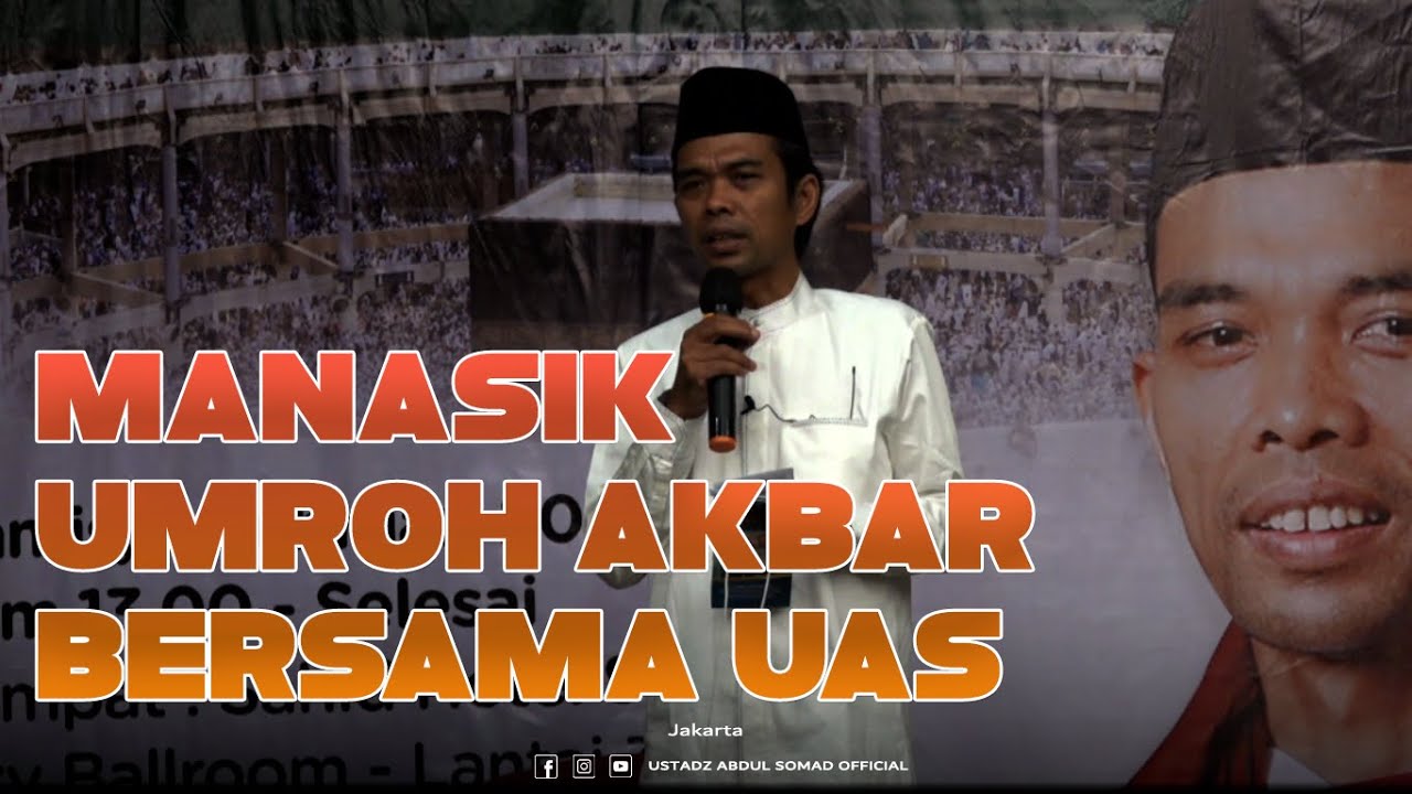 MANASIK - UMROH AKBAR BERSAMA UAS