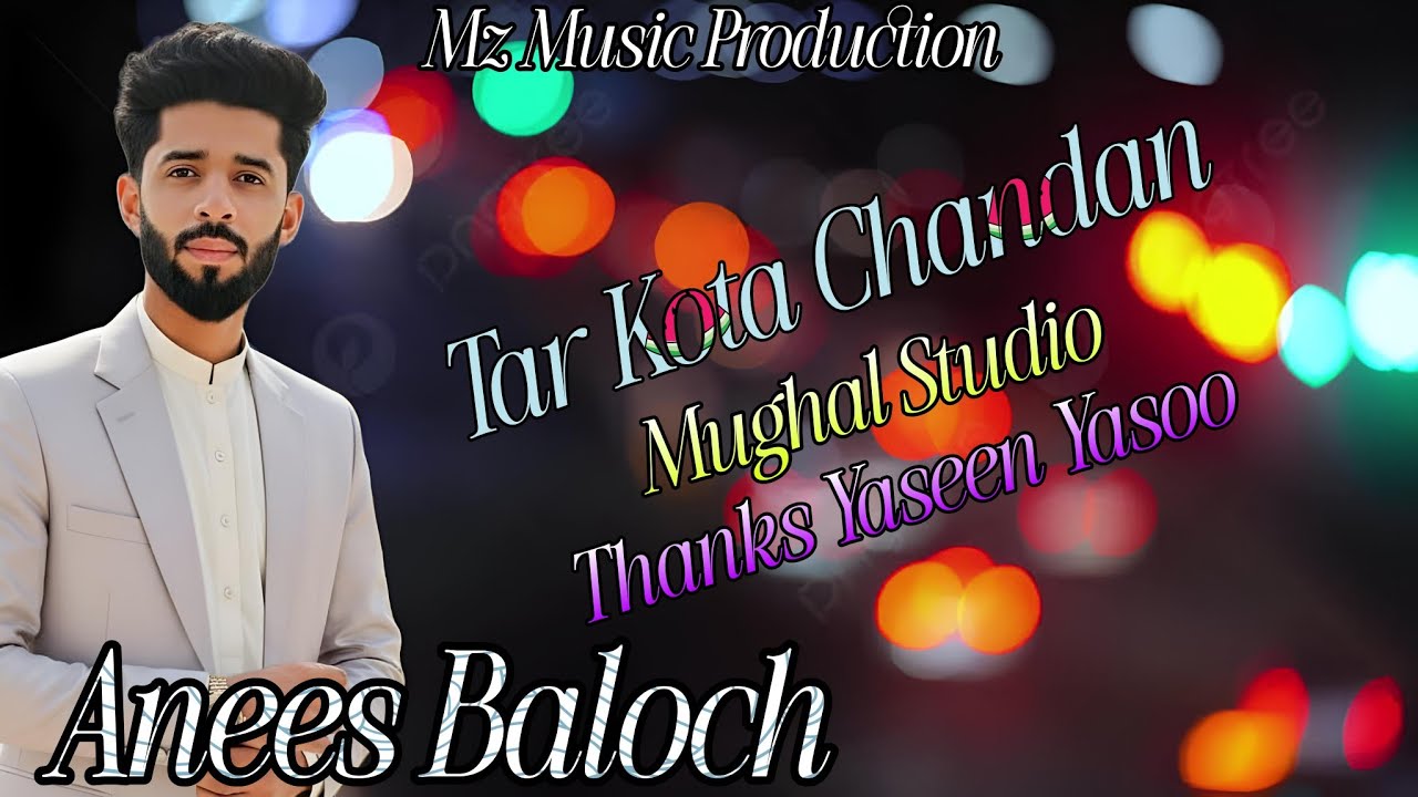 Anees Baloch song | tar Kota Chandan song | balochi song | new balochi song | new song 