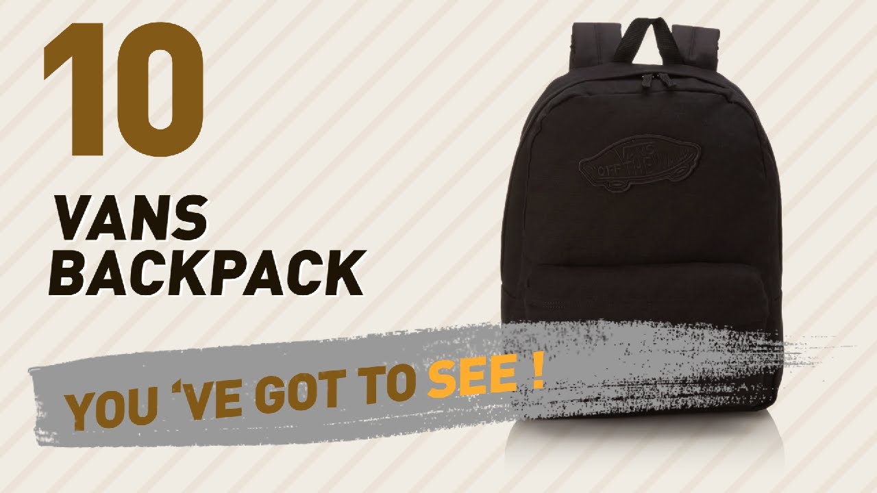 Vans Backpack Great Collection, Just For You! // UK Best Sellers 2017