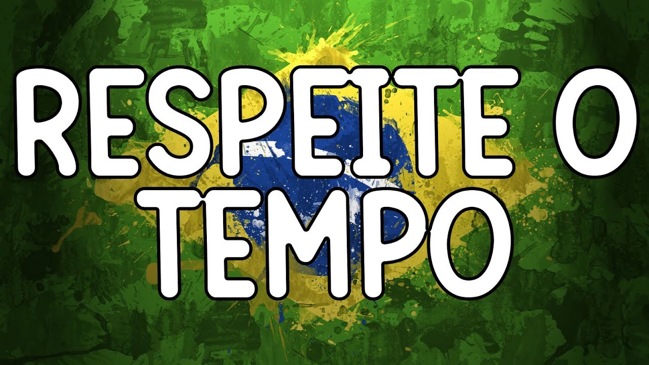 Respeite o Tempo 🇧🇷
