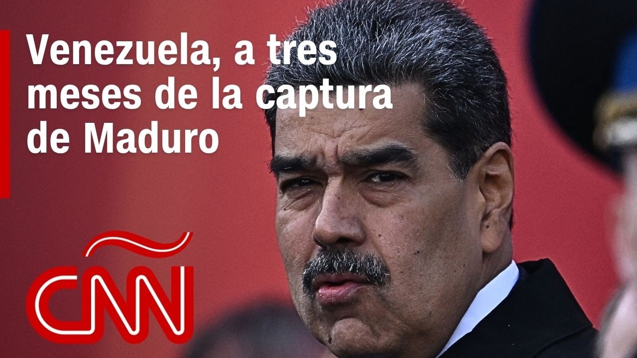 Esta es la situaci&oacute;n en Venezuela a tres meses de la captura de Maduro