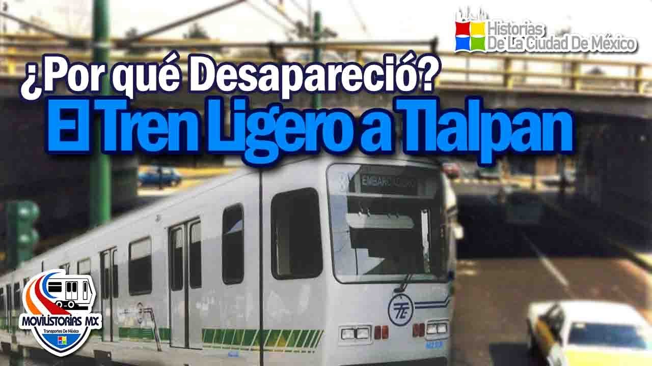 El TREN LIGERO a TLALPAN | ¿Por qué Desapareció?