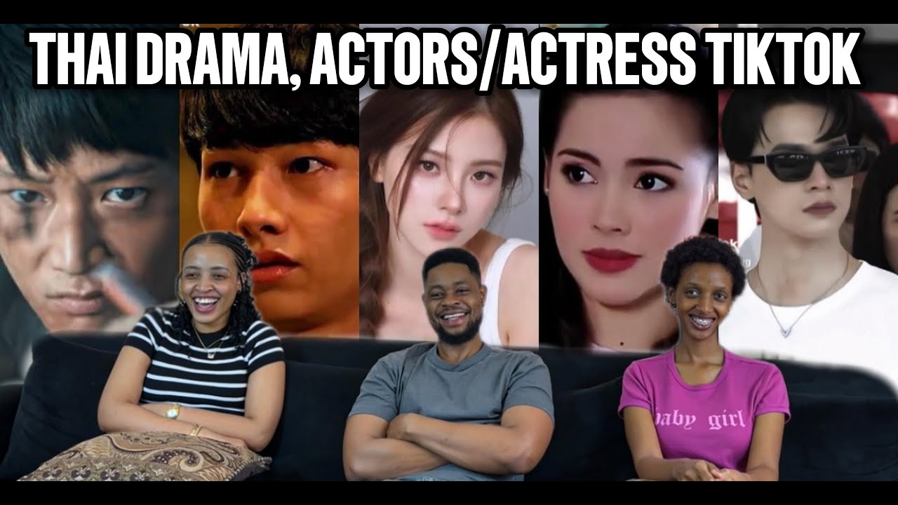 Our Reaction To THAI DRAMA & ACTOR/ACTRESS TIKTOK COMPILATION