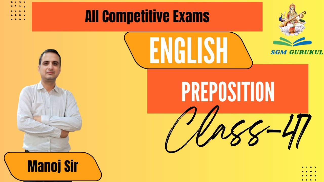 Haryana HSSC Group-D,CET Mains English Preposition Class-47 by Manoj Sir @SGM Gurukul Academy