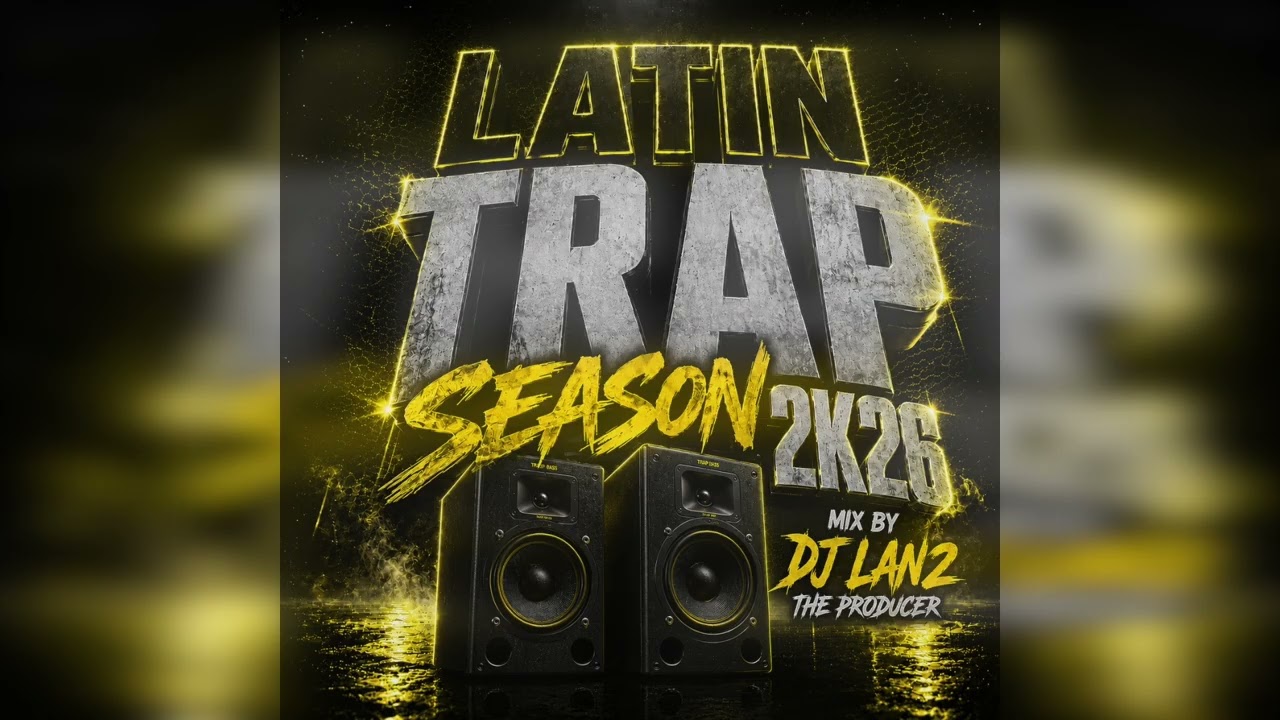 Latin Trap Season 2k26 Mix By Dj Lan2 The Producer