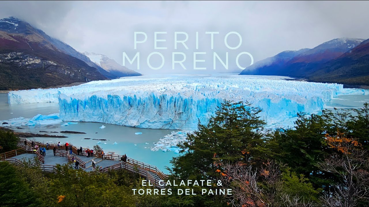 El Calafate, Glaciar Perito Moreno y Torres del Paine