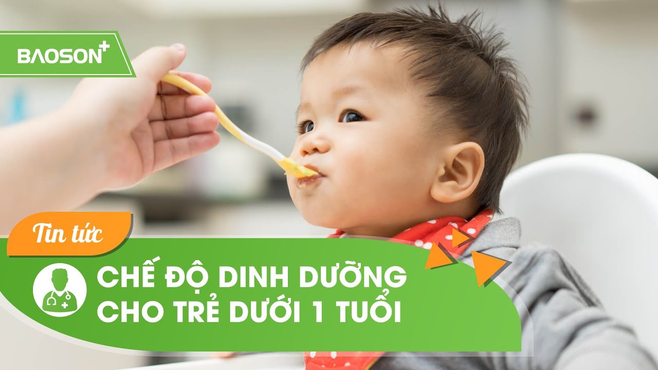 Chế độ dinh dưỡng cho trẻ dưới 1 tuổi | Bệnh viện Đa khoa Bảo Sơn