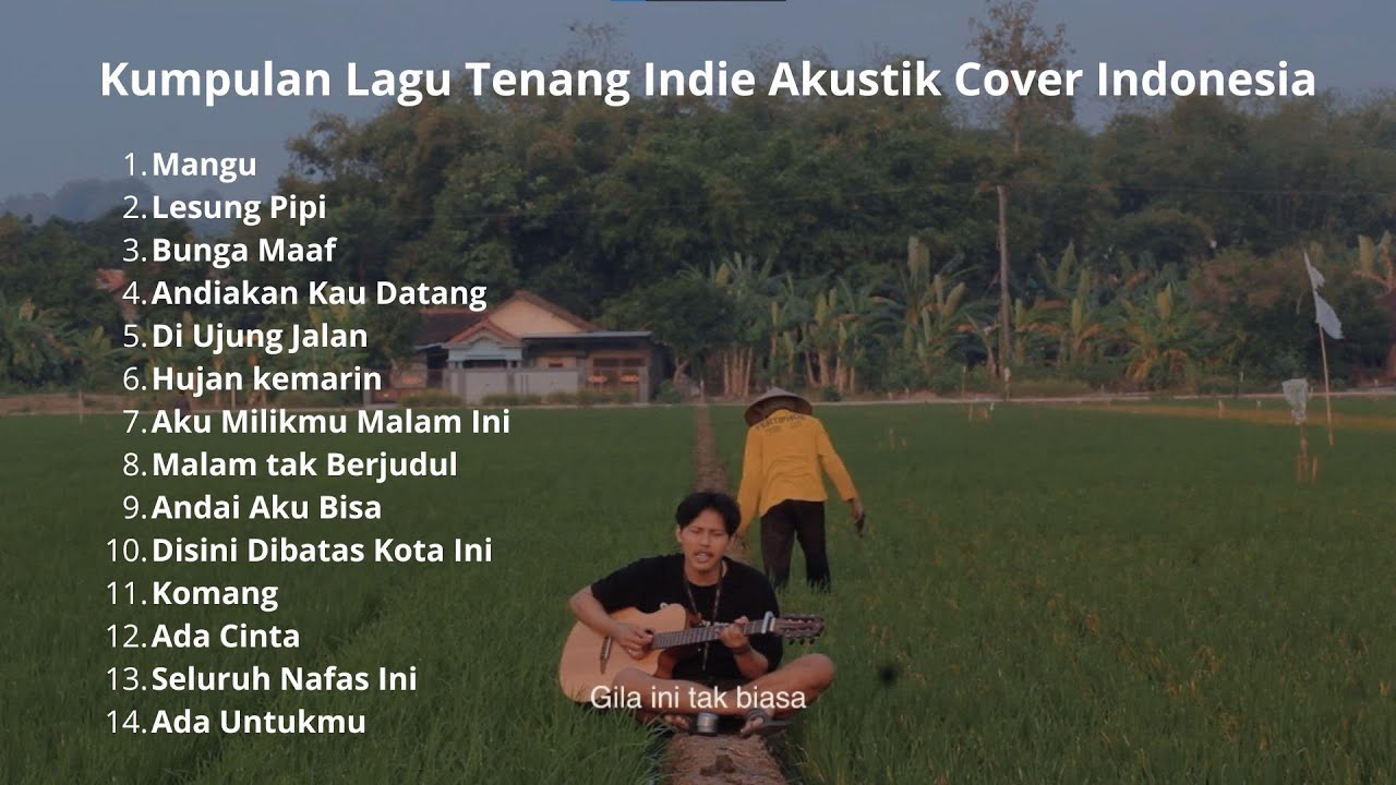 Kumpulan Lagu Tenang Indie Akustik Cover Indonesia