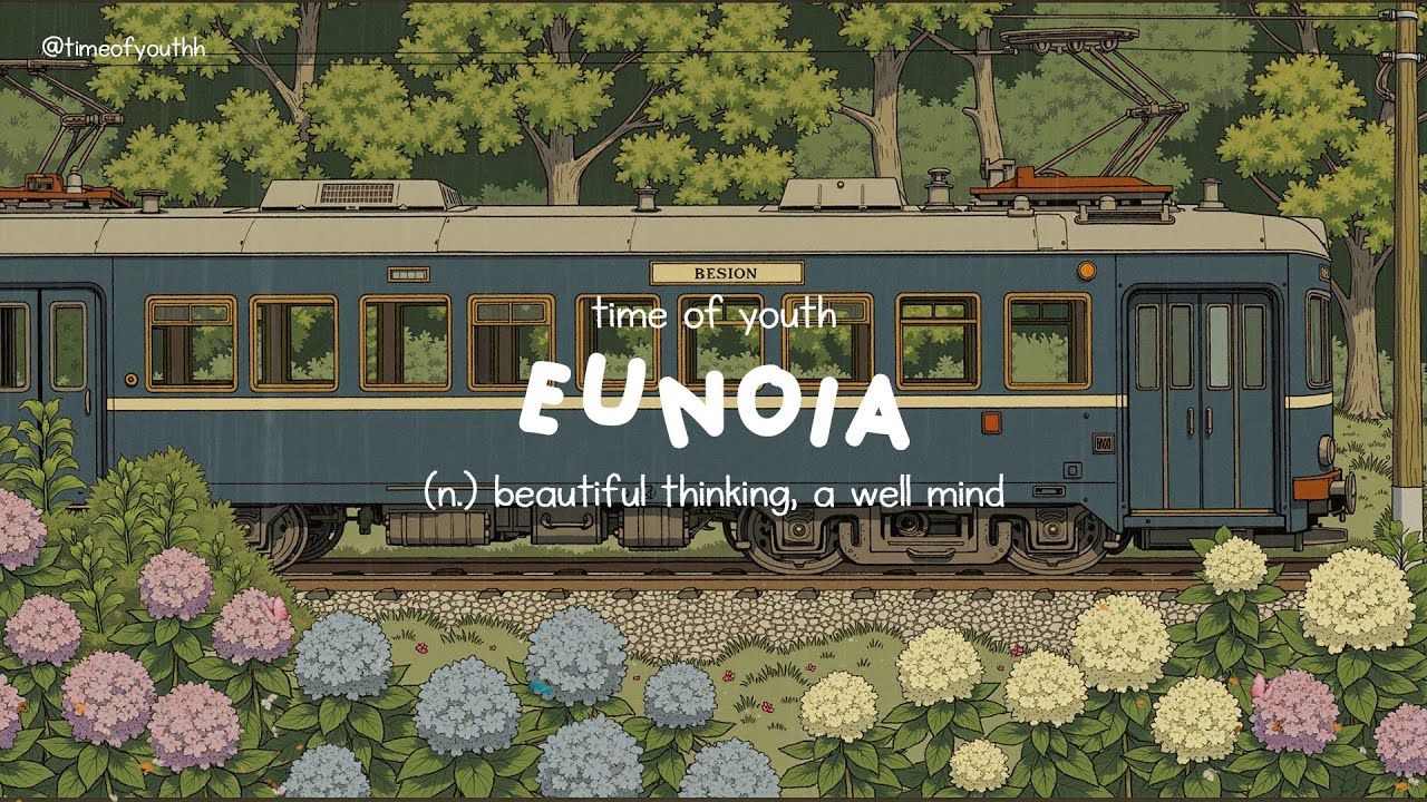 eunoia: beautiful thinking, a well mind | healing soul playlist