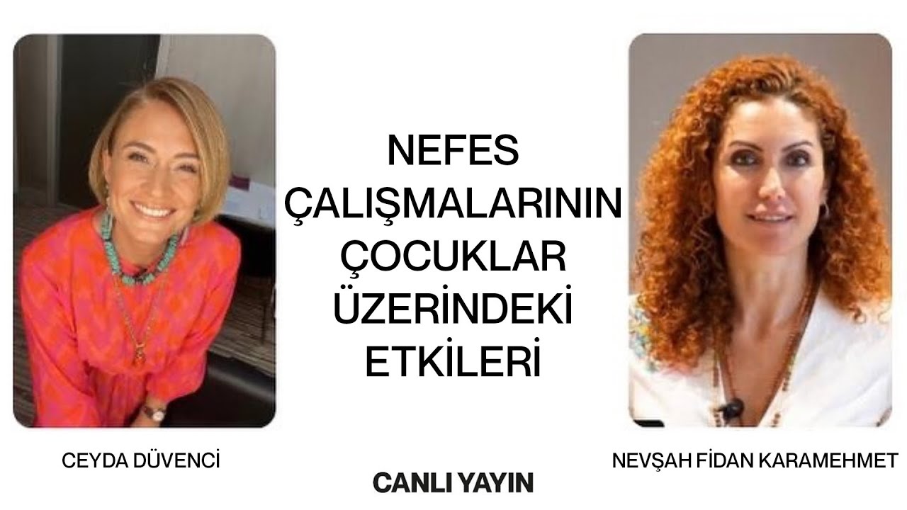 Nefes Çalışmalarının Çocuklar Üzerindeki Etkileri | Ceyda Düvenci & Nevşah Fidan Karamehmet