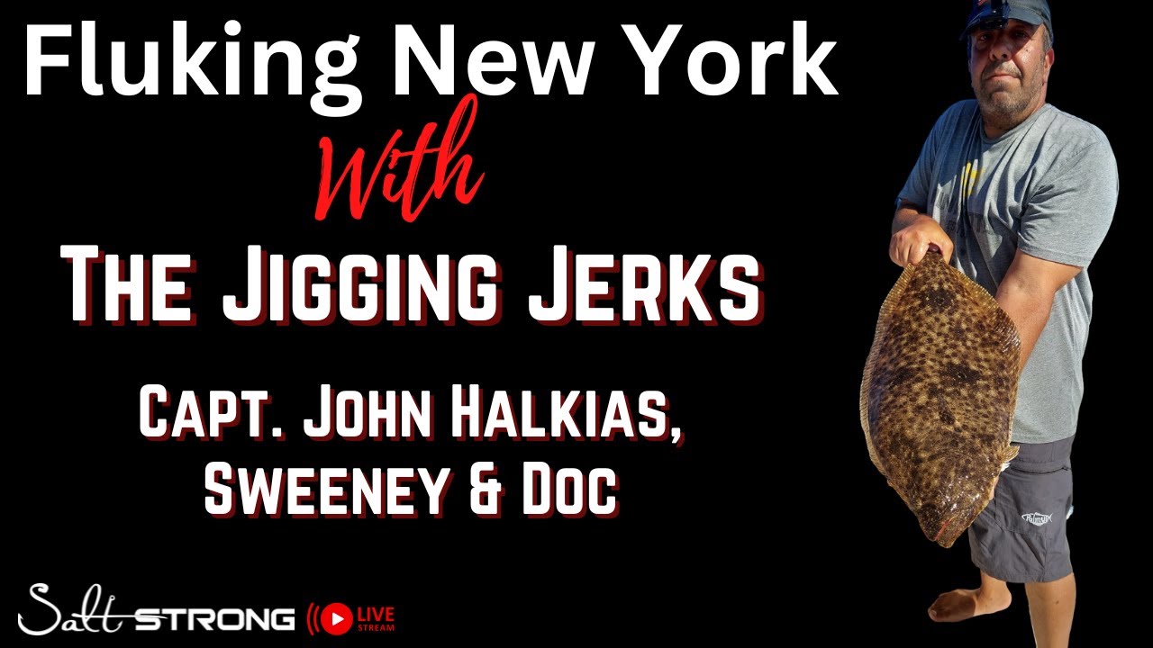 Fluking New York with the Jigging Jerks Crew - Halkias, Sweeney & Doc