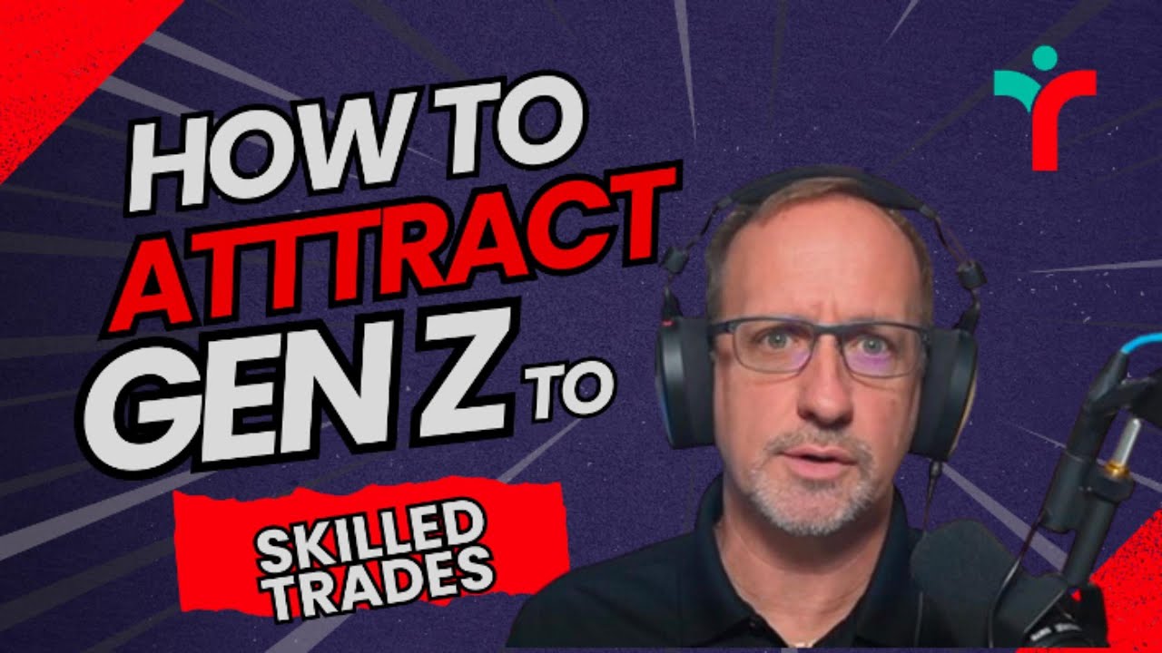 How to Attract Gen Z to Skilled Trades