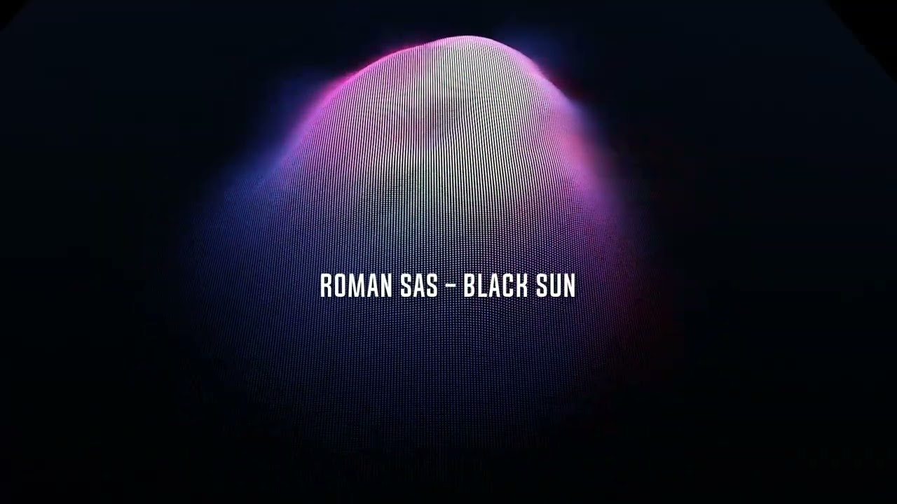 Roman Sas - Black Sun (Original Mix) [Visualizer]