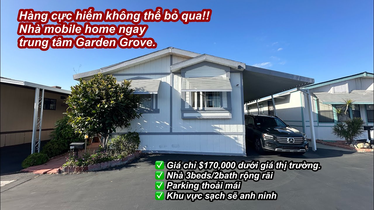Hàng cực hiếm | Nhà Mobile Home chỉ có $170,000 ngay tại trung tâm Garden Grove | Vị trí quá tốt