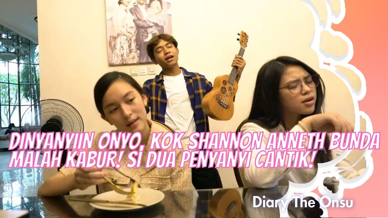 DINYANYIIN ONYO, KOK SHANNON ANNETH BUNDA MALAH KABUR! | DIARY THE ONSU (3/7/21) P4