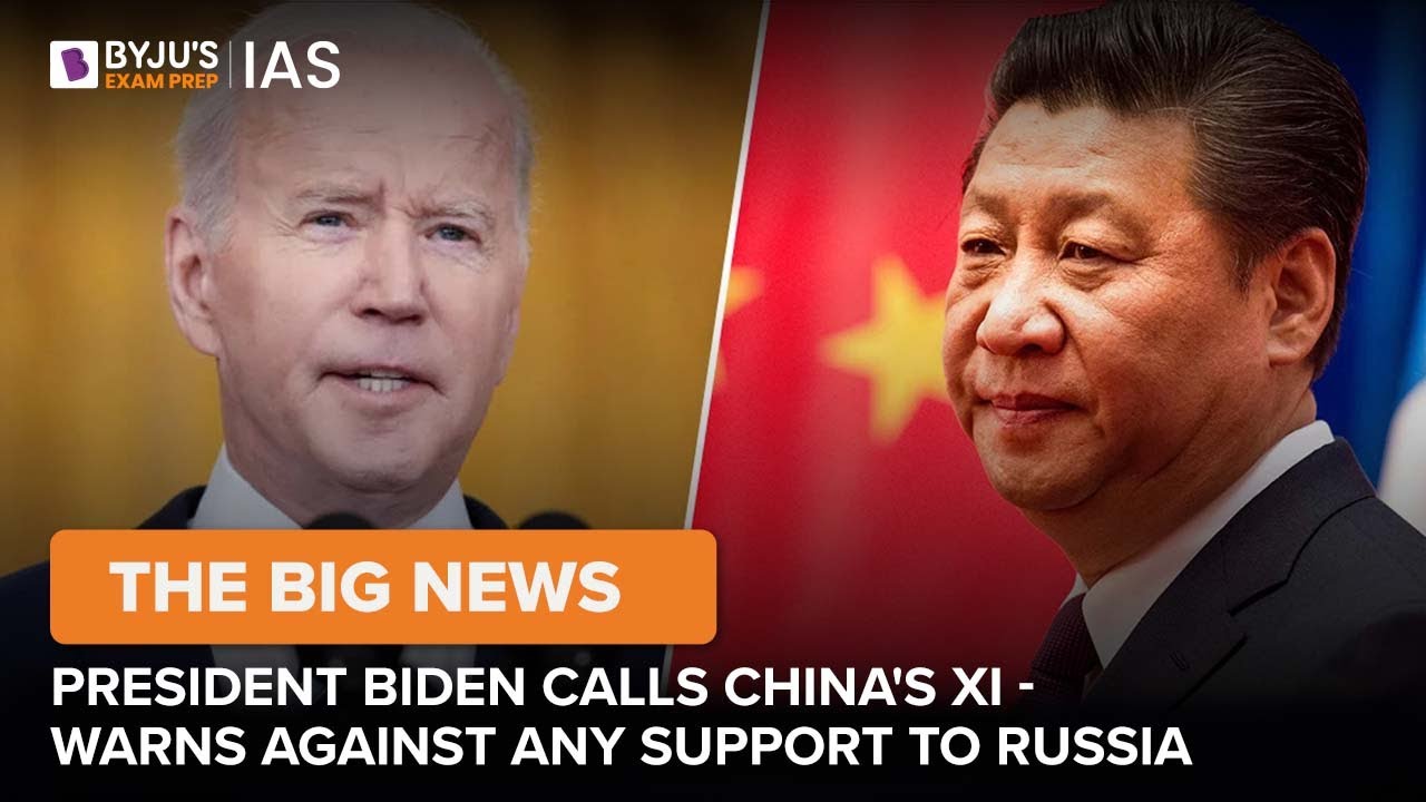 President Biden Calls China's Xi: Warns Against Any Support To Russia