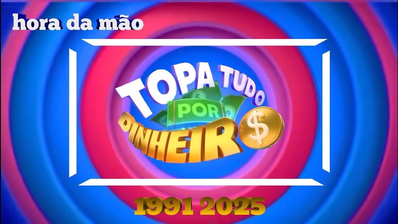 Mini Cronologia Vinhetas do Topa Tudo Por Dinheiro de (1991 2025)